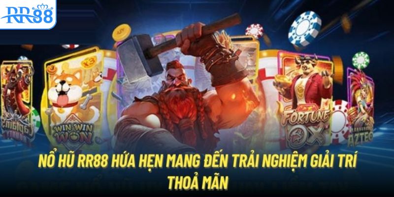 rr88-la-thien-duong-no-hu-hap-dan-nhat-hien-nay